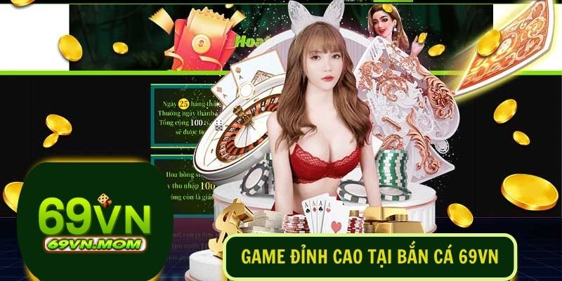 Khám phá và lựa chọn những sảnh game bắn cá siêu đỉnh tại 69VN